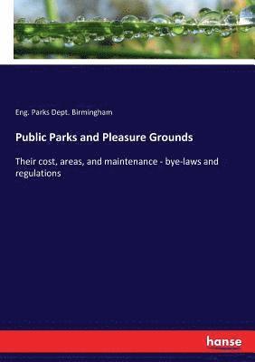 Public Parks and Pleasure Grounds 1