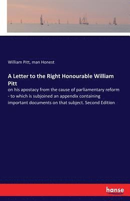 A Letter to the Right Honourable William Pitt 1