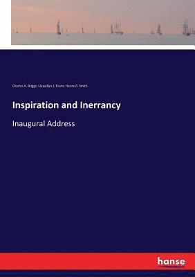 Charles a Briggs, Llewellyn J Evans, Henry P Smith - Inspiration and Inerrancy, Häftad