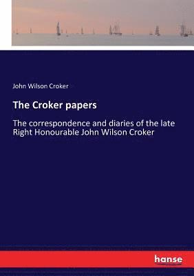 John Wilson Croker - Croker papers, Häftad