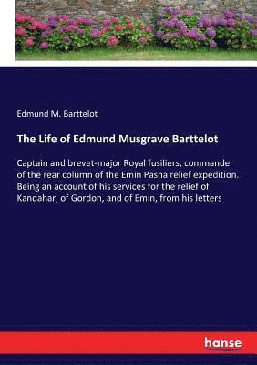 Edmund M Barttelot, Edmund M. Barttelot - Life of Edmund Musgrave Barttelot, Häftad
