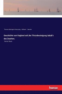 bokomslag Geschichte von England seit der Thronbesteigung Jakob's des Zweiten.