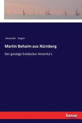 Martin Behaim aus Nrnberg 1