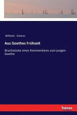 Aus Goethes Fruhzeit 1