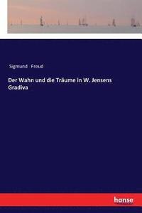 bokomslag Wahn und die Träume in W. Jensens Gradiva