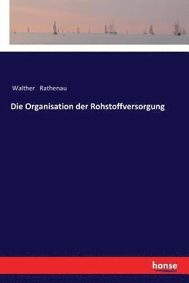 Walther Rathenau - Organisation der Rohstoffversorgung, Häftad