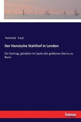 Reinhold Pauli - Hansische Stahlhof in London, Häftad