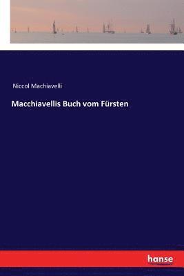 Macchiavellis Buch vom Fürsten