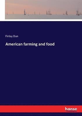 bokomslag American farming and food