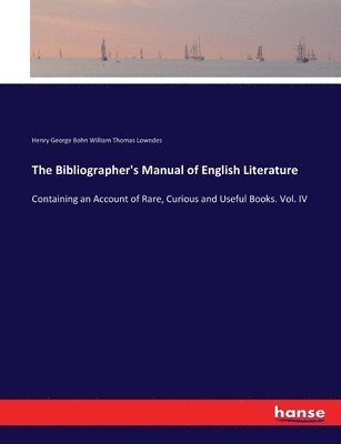 Bibliographer's Manual of English Literature 1
