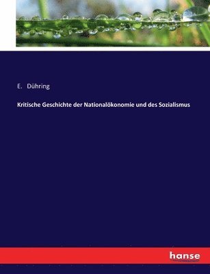 Kritische Geschichte der Nationalökonomie und des Sozialismus