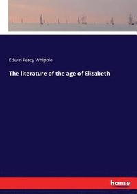 bokomslag The literature of the age of Elizabeth