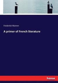 bokomslag A primer of French literature
