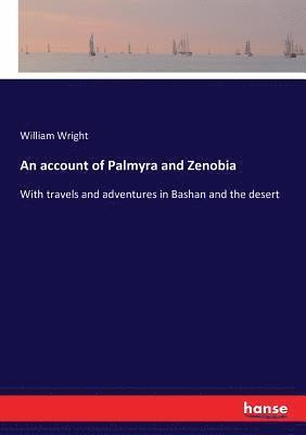 William Wright - account of Palmyra and Zenobia, Häftad