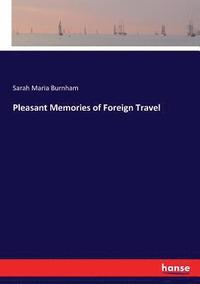 bokomslag Pleasant Memories of Foreign Travel