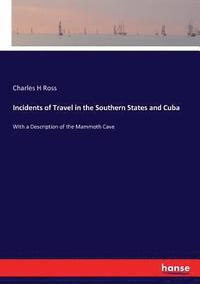 bokomslag Incidents of Travel in the Southern States and Cuba