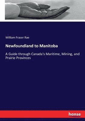 bokomslag Newfoundland to Manitoba
