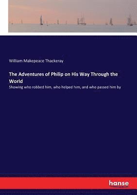 The Adventures of Philip on His Way Through the World 1