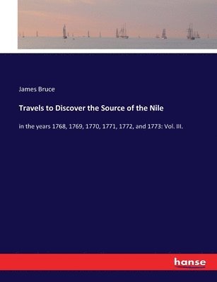 Travels To Discover The Source Of The Nile 1