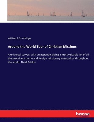 Around the World Tour of Christian Missions 1