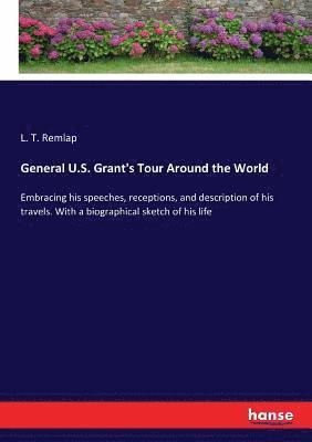 bokomslag General U.S. Grant's Tour Around the World