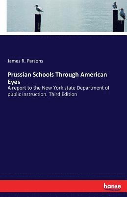 bokomslag Prussian Schools Through American Eyes