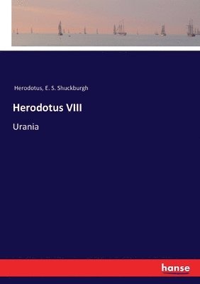 Herodotus, E S Shuckburgh - Herodotus VIII, Häftad