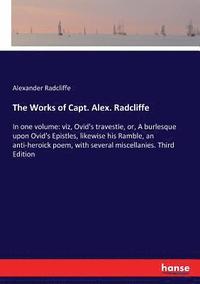 bokomslag The Works of Capt. Alex. Radcliffe