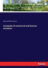 bokomslag Cyclopedia of commercial and business anecdotes