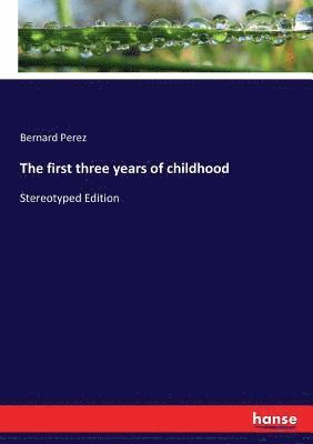 The first three years of childhood 1