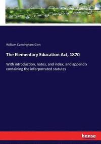 bokomslag The Elementary Education Act, 1870