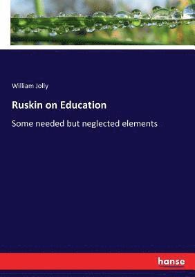 Ruskin on Education 1