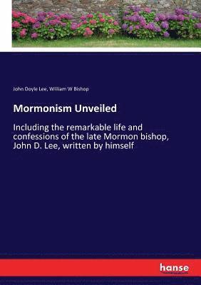 bokomslag Mormonism Unveiled