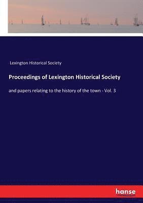 Lexington Historical Society - Proceedings of Lexington Historical Society, Häftad