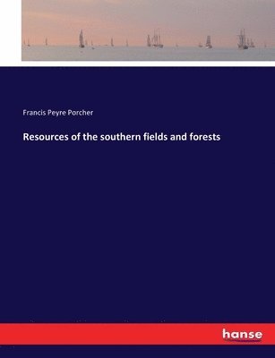 bokomslag Resources of the southern fields and forests