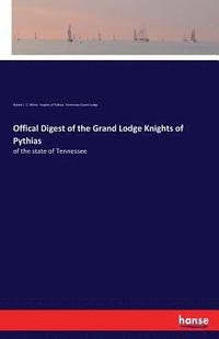 bokomslag Offical Digest of the Grand Lodge Knights of Pythias