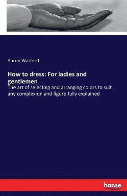 Aaron Warford - How to dress, Häftad