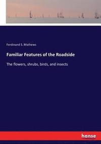 bokomslag Familiar Features of the Roadside