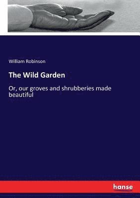 The Wild Garden 1