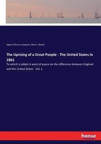 bokomslag The Uprising of a Great People - The United States in 1861