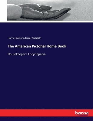 bokomslag The American Pictorial Home Book