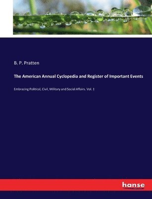 bokomslag The American Annual Cyclopedia and Register of Important Events