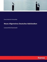 bokomslag Neues Allgemeines Deutsches Adelslexikon: Loewenthal Osorowski