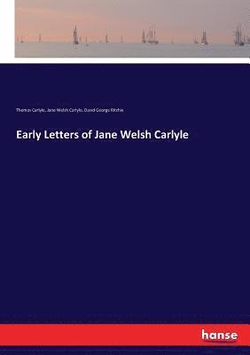 Early Letters of Jane Welsh Carlyle 1