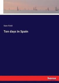 bokomslag Ten days in Spain