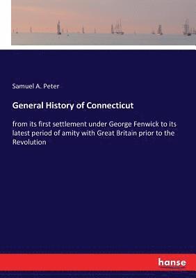 Samuel a Peter, Samuel a. Peter, Samuel A. Peter - General History of Connecticut, Häftad