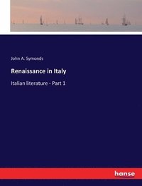 bokomslag Renaissance in Italy: Italian literature - Part 1