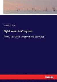 bokomslag Eight Years in Congress