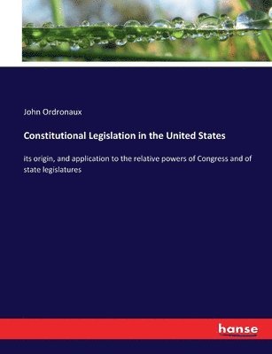 bokomslag Constitutional Legislation in the United States