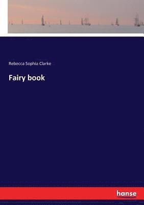 Rebecca Sophia Clarke - Fairy book, Häftad